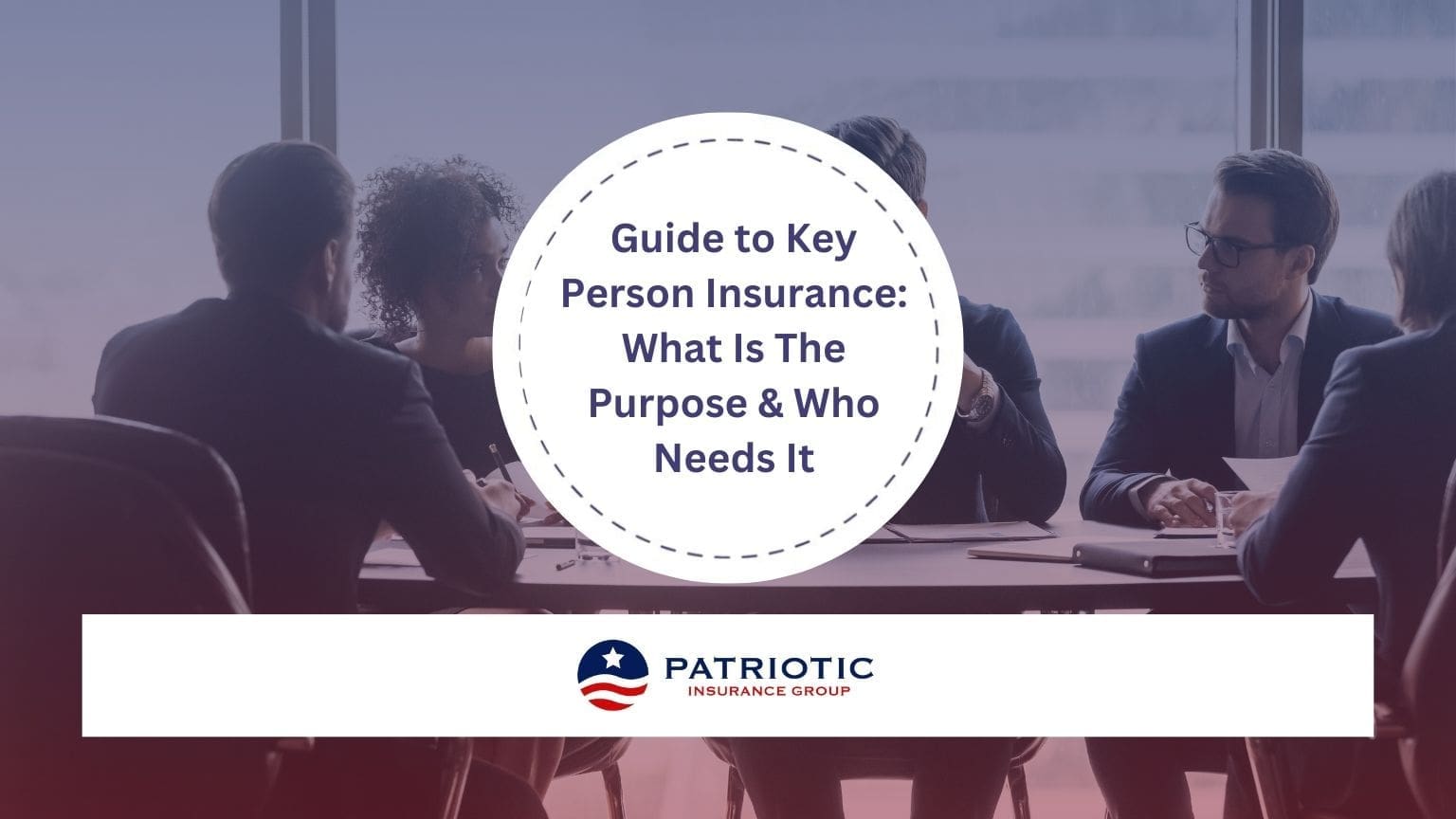 Guide to Key Person Insurance Purpose & Who needs